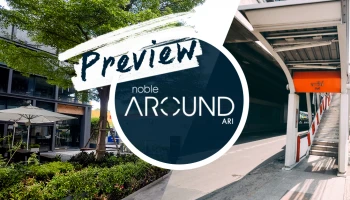 พรีวิว "Noble Around Ari" : ไลฟ์สไตล์ดี ไปทำงานง่าย กินดื่มครบ อยู่สบายทุก 7 วัน ที่เดียวจบ!