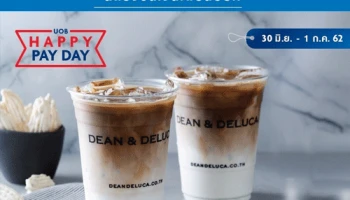 UOB Happy Pay Day 1-For-1 ที่ร้าน DEAN & DELUCA (30 มิ.ย. - 1 ก.ค. 2562)