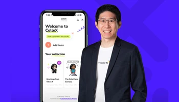 "Token X" เปิดตัว "ColleX" โซลูชันด้าน NFT สำหรับภาคธุรกิจ อาวุธใหม่ยกระดับประสบการณ์โลกดิจิทัล สร้าง Engagement ระหว่างลูกค้าและแบรนด์